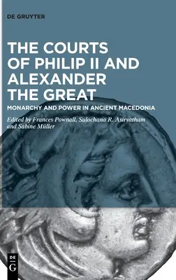 Dvory Filipa II. a Alexandra Veľkého - The Courts of Philip II and Alexander the Great