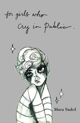 Pre dievčatá, ktoré plačú na verejnosti - For Girls Who Cry in Public