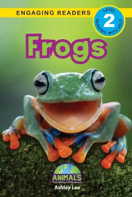 Žaby: Žaby: Zvieratá, ktoré robia rozdiely! (Engaging Readers, Level 2) - Frogs: Animals That Make a Difference! (Engaging Readers, Level 2)