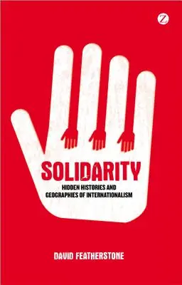 Solidarita: skryté dejiny a geografie internacionalizmu - Solidarity: Hidden Histories and Geographies of Internationalism
