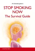 Prestať fajčiť hneď - príručka na prežitie - Stop Smoking Now - The Survival Guide
