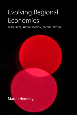 Vývoj regionálnych ekonomík: Zdroje, špecializácia, globalizácia - Evolving Regional Economies: Resources, Specialization, Globalization