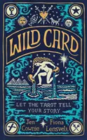 Divoká karta - Nechajte tarot rozprávať váš príbeh - Wild Card - Let the Tarot Tell Your Story