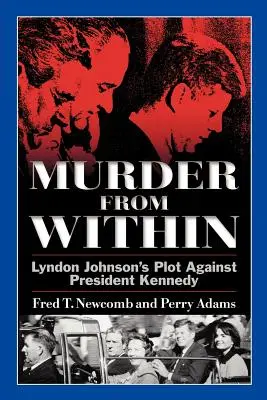 Vražda zvnútra: Sprisahanie Lyndona Johnsona proti prezidentovi Kennedymu - Murder from Within: Lyndon Johnson's Plot Against President Kennedy