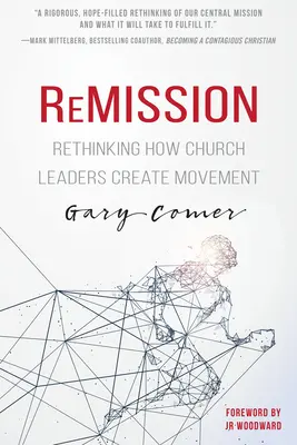 Odpustenie: Prehodnotenie spôsobu, akým vedúci cirkvi vytvárajú hnutie - Remission: Rethinking How Church Leaders Create Movement
