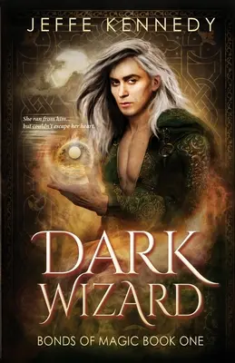 Temný čarodejník: temná fantasy romanca - Dark Wizard: a Dark Fantasy Romance