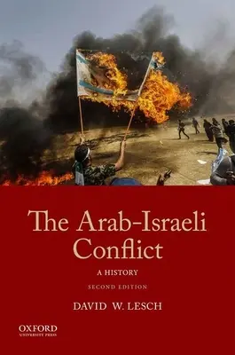 Arabsko-izraelský konflikt: Arabský konflikt: dejiny - The Arab-Israeli Conflict: A History