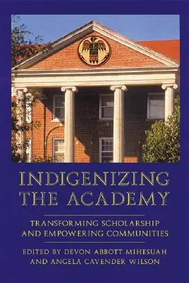 Indigenizing the Academy: Indigenizing the Academy: Transformácia vedy a posilňovanie komunít - Indigenizing the Academy: Transforming Scholarship and Empowering Communities