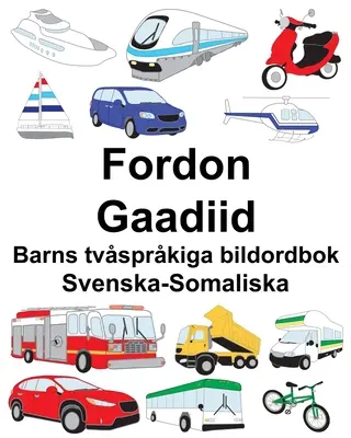 Švédsko-somálska kniha Vozidlá/Gaadiid Detská dvojjazyčná obrázková kniha - Svenska-Somaliska Fordon/Gaadiid Barns tvsprkiga bildordbok