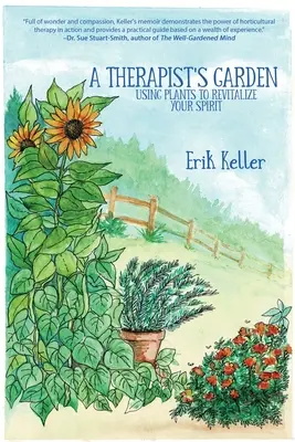 Terapeutova záhrada: Pomocou rastlín oživíte svojho ducha - A Therapist's Garden: Using Plants to Revitalize Your Spirit