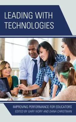 Vedenie pomocou technológií: Zlepšovanie výkonnosti pedagógov - Leading with Technologies: Improving Performance for Educators
