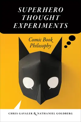 Superhrdinské myšlienkové experimenty: Filozofia komiksu - Superhero Thought Experiments: Comic Book Philosophy