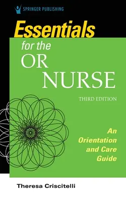 Základy pre sestry na operačnej sále - Príručka pre orientáciu a starostlivosť - Essentials for the Operating Room Nurse - An Orientation and Care Guide