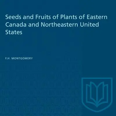 Semená a plody rastlín východnej Kanady a severovýchodnej časti Spojených štátov - Seeds and Fruits of Plants of Eastern Canada and Northeastern United States