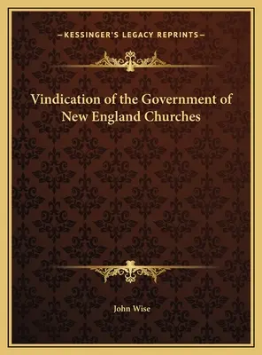 Ospravedlnenie vlády novoanglických cirkví - Vindication of the Government of New England Churches