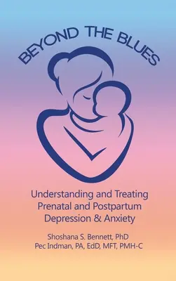 Za hranicami blues: Pochopenie a liečba prenatálnej a popôrodnej depresie a úzkosti (2019) - Beyond the Blues: Understanding and Treating Prenatal and Postpartum Depression & Anxiety (2019)