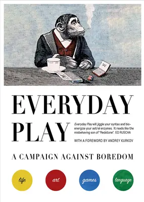 Každodenná hra: Hravá každodennosť: Kampaň proti nude - Everyday Play: A Campaign Against Boredom
