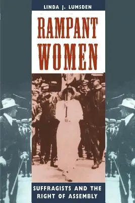 Rampant Women: Sufražetky a právo na zhromaždenie - Rampant Women: Suffragists and the Right of Assembly