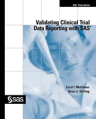 Overovanie vykazovania údajov z klinických skúšok pomocou systému SAS - Validating Clinical Trial Data Reporting with SAS