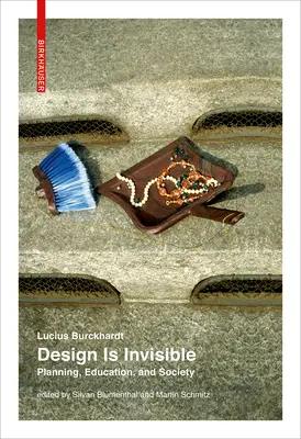 Dizajn je neviditeľný - plánovanie, vzdelávanie a spoločnosť - Design Is Invisible - Planning, Education, and Society