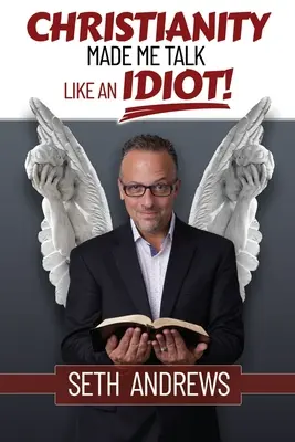 Kresťanstvo ma prinútilo hovoriť ako idiot - Christianity Made Me Talk Like an Idiot