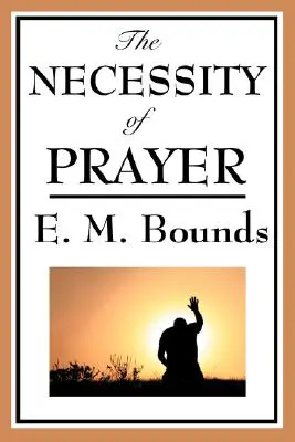 Nevyhnutnosť modlitby - The Necessity of Prayer