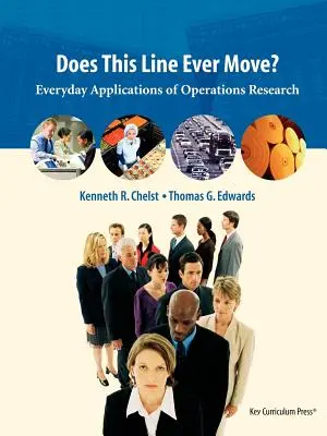 Pohybuje sa táto línia niekedy? Každodenné aplikácie operačného výskumu - Does This Line Ever Move?: Everyday Applications of Operations Research