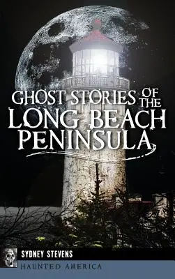 Príbehy duchov z polostrova Long Beach - Ghost Stories of the Long Beach Peninsula