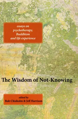 Múdrosť nevedomosti - The Wisdom of Not-Knowing