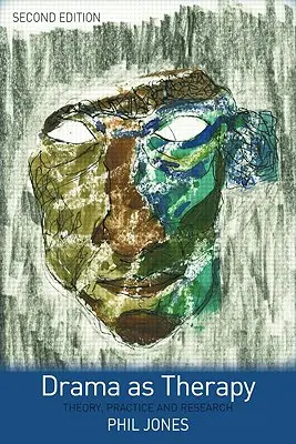Dráma ako terapia 1. diel: teória, prax a výskum - Drama as Therapy Volume 1: Theory, Practice and Research