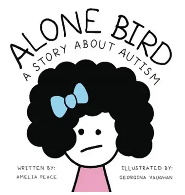 Samotný vták: Príbeh o autizme - Alone Bird: A story about Autism