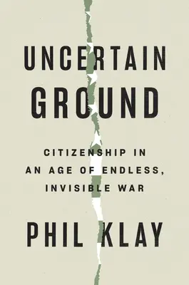 Neistá pôda: Občianstvo vo veku nekonečnej, neviditeľnej vojny - Uncertain Ground: Citizenship in an Age of Endless, Invisible War