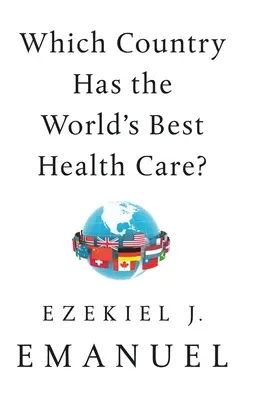 Ktorá krajina má najlepšiu zdravotnú starostlivosť na svete? - Which Country Has the World's Best Health Care?