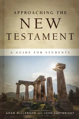 Prístup k Novému zákonu: Príručka pre študentov - Approaching the New Testament: A Guide for Students