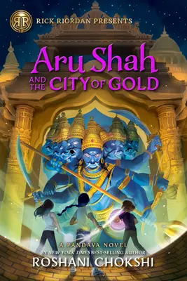 Aru Šáh a mesto zlata: Pandavský román (kniha 4) - Aru Shah and the City of Gold: A Pandava Novel Book 4