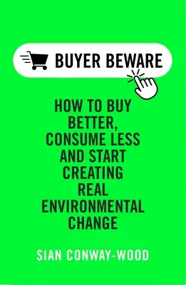 Kúpiť Lepšie konzumovať menej: Vydajte sa na cestu k lepšiemu: Znížte spotrebu potravín. - Buy Better Consume Less: Create Real Environmental Change