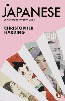 Japonci - dejiny v dvadsiatich životoch - The Japanese - A History in Twenty Lives