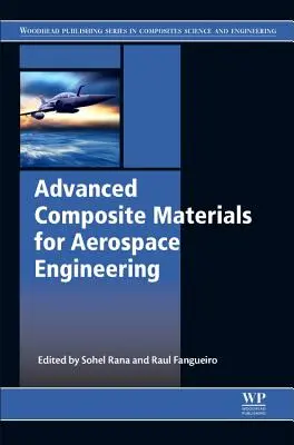 Pokročilé kompozitné materiály pre letecké a kozmické inžinierstvo: Spracovanie, vlastnosti a aplikácie - Advanced Composite Materials for Aerospace Engineering: Processing, Properties and Applications