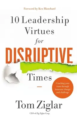 10 vodcovských cností pre prevratné časy: koučovanie tímu v obrovských zmenách a výzvach - 10 Leadership Virtues for Disruptive Times - Coaching Your Team Through Immense Change and Challenge