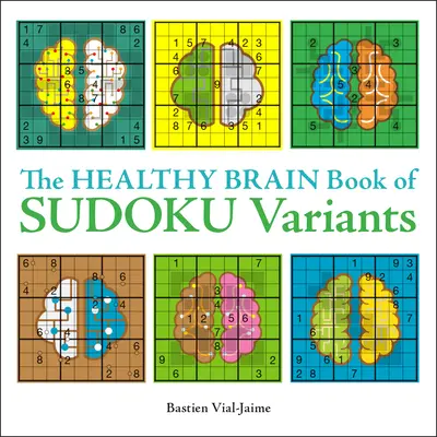 Zdravý mozog Kniha variantov sudoku - The Healthy Brain Book of Sudoku Variants