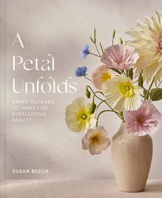 A Petal Unfolds: Ako si vyrobiť papierové kvety - A Petal Unfolds: How to Make Paper Flowers