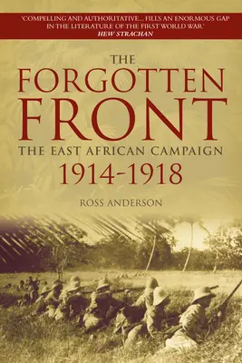 Zabudnutý front: Východoafrická kampaň 1914-1918 - The Forgotten Front: The East African Campaign 1914-1918