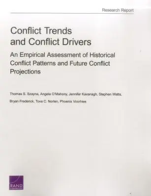 Trendy a hnacie sily konfliktov: Empirické hodnotenie historických konfliktných vzorcov a prognózy budúcich konfliktov - Conflict Trends and Conflict Drivers: An Empirical Assessment of Historical Conflict Patterns and Future Conflict Projections