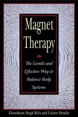 Magnetoterapia: Šetrný a účinný spôsob, ako dosiahnuť rovnováhu telesných systémov - Magnet Therapy: The Gentle and Effective Way to Balance Body Systems