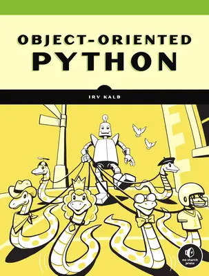 Objektovo orientovaný Python: Majstrovstvo v op vytváraním hier a grafických používateľských rozhraní - Object-Oriented Python: Master Oop by Building Games and GUIs