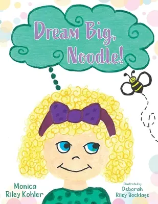 Snívaj vo veľkom, Noodle! - Dream Big, Noodle!
