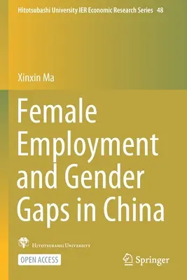 Zamestnanosť žien a rodové rozdiely v Číne - Female Employment and Gender Gaps in China