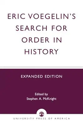 Eric Voegelin: Hľadanie poriadku v dejinách, rozšírené vydanie - Eric Voegelin's Search for Order in History, Expanded Edition