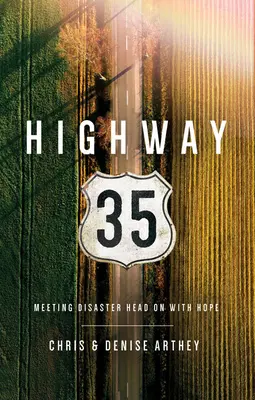 Diaľnica 35: S nádejou v ústrety katastrofe - Highway 35: Meeting Disaster Head on with Hope