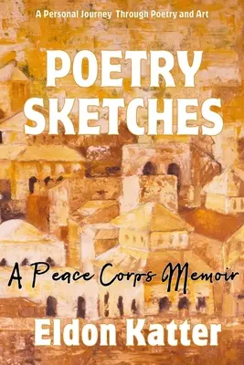 Básnické skice: Spomienky na mierový zbor - Poetry Sketches: A Peace Corps Memoir
